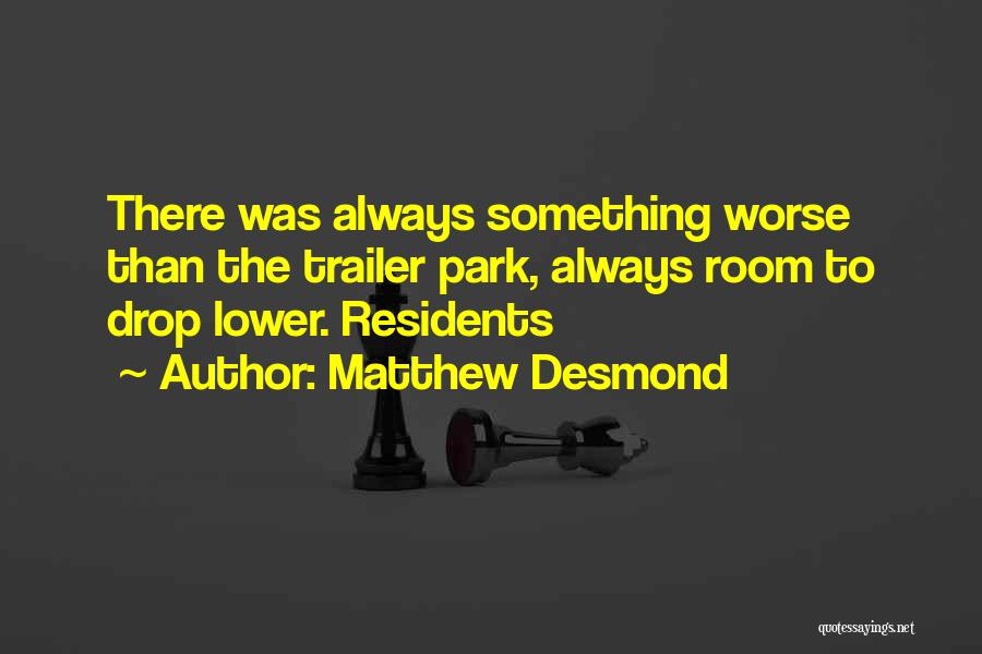 Matthew Desmond Quotes 518787
