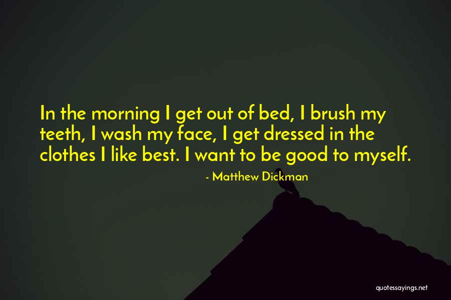 Matthew Dickman Quotes 723792