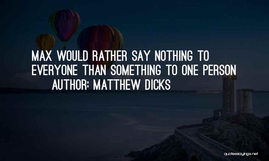 Matthew Dicks Quotes 2100290