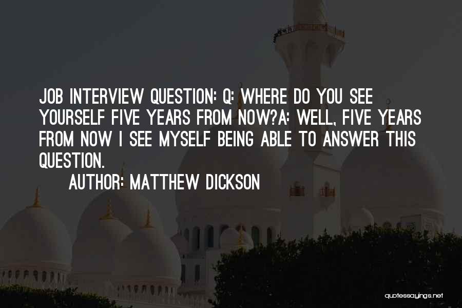 Matthew Dickson Quotes 345303