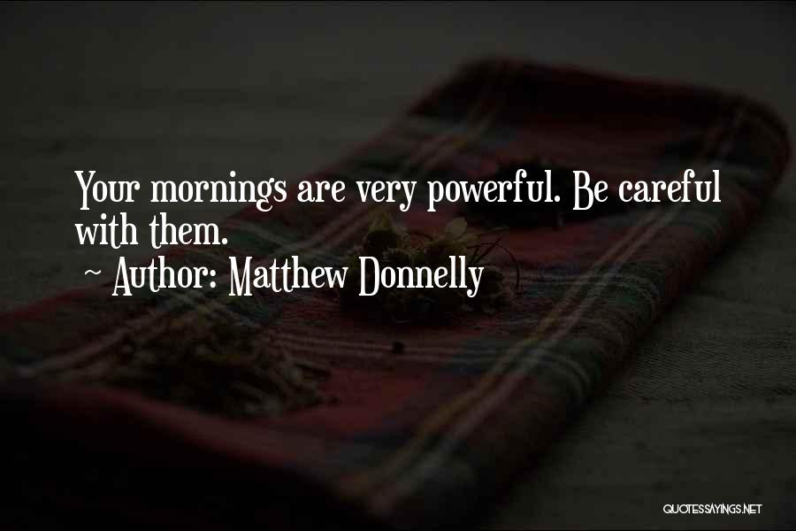 Matthew Donnelly Quotes 387951