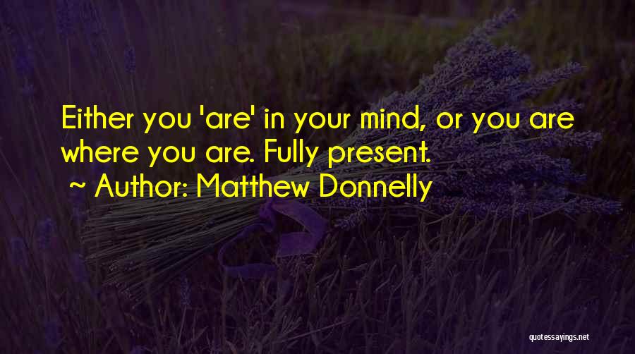 Matthew Donnelly Quotes 576694