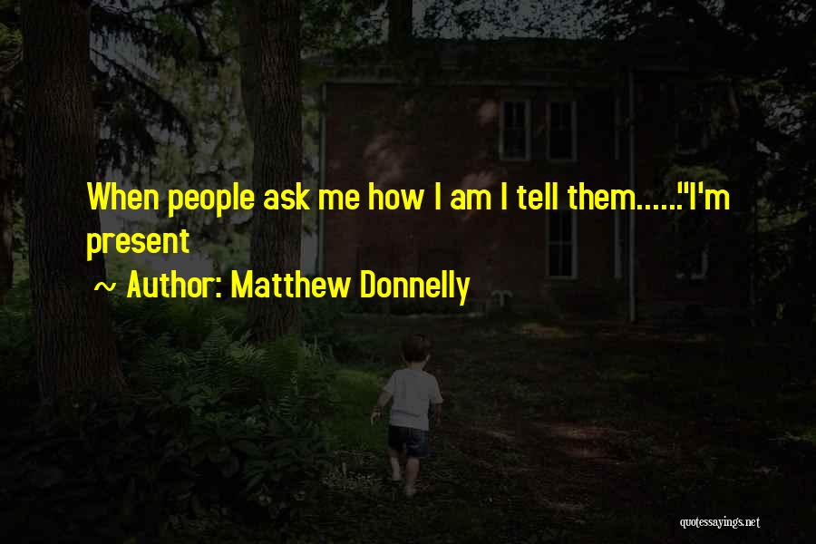 Matthew Donnelly Quotes 599338