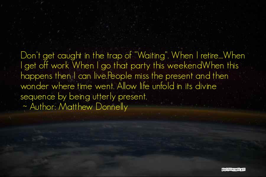 Matthew Donnelly Quotes 934996