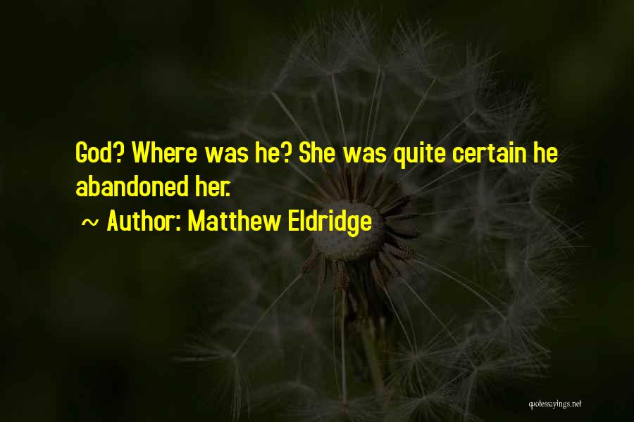 Matthew Eldridge Quotes 363477