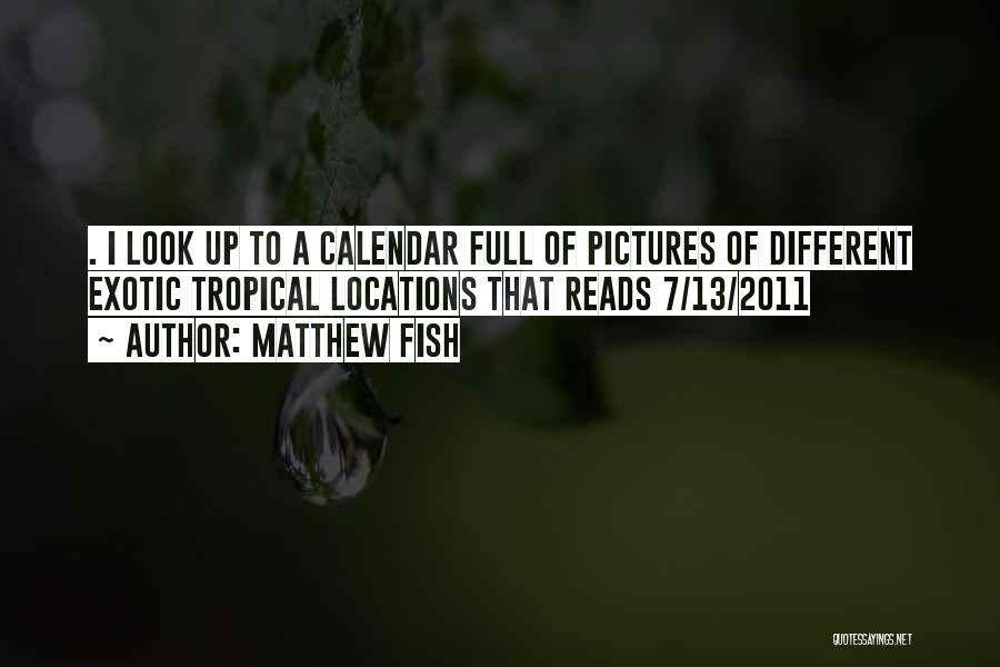 Matthew Fish Quotes 1527123