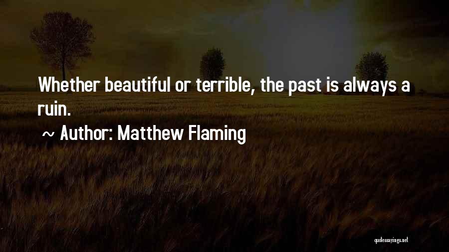 Matthew Flaming Quotes 1664564