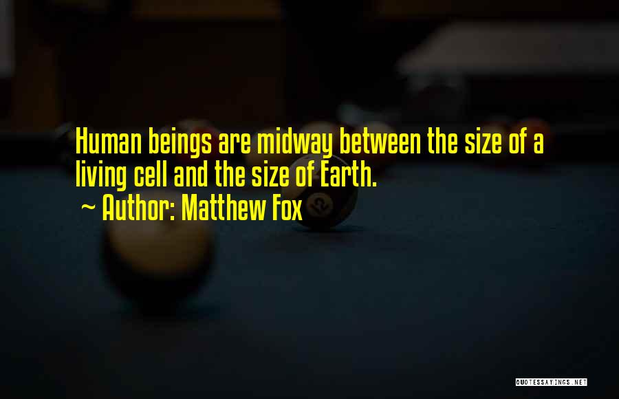 Matthew Fox Quotes 1051420