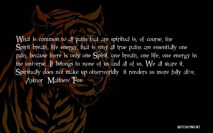 Matthew Fox Quotes 1597221