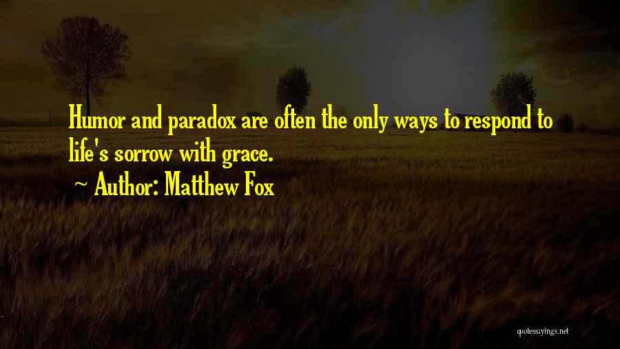 Matthew Fox Quotes 1711494