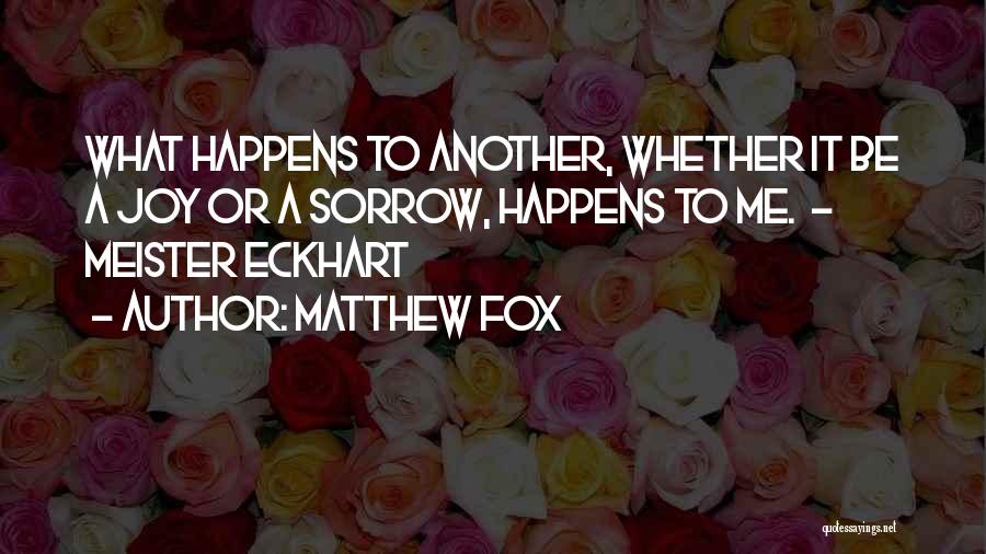 Matthew Fox Quotes 2162427