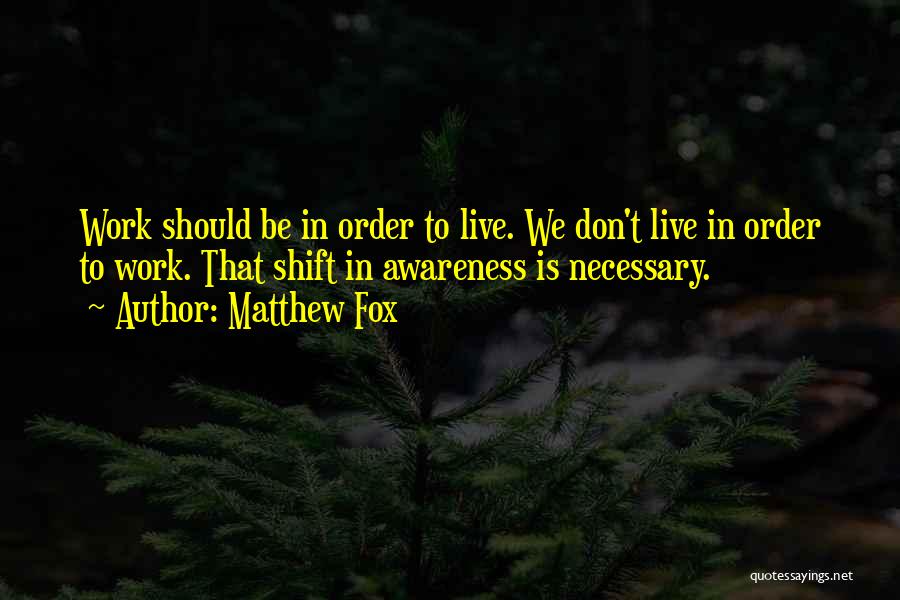 Matthew Fox Quotes 657024