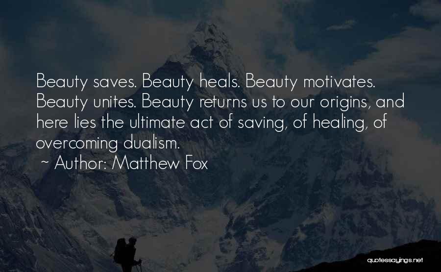 Matthew Fox Quotes 710577