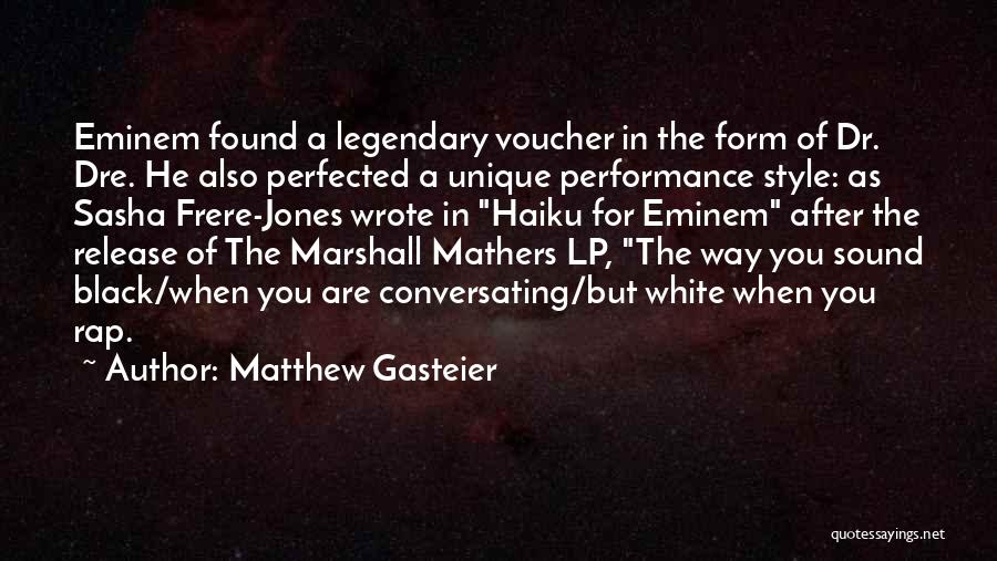 Matthew Gasteier Quotes 1064134