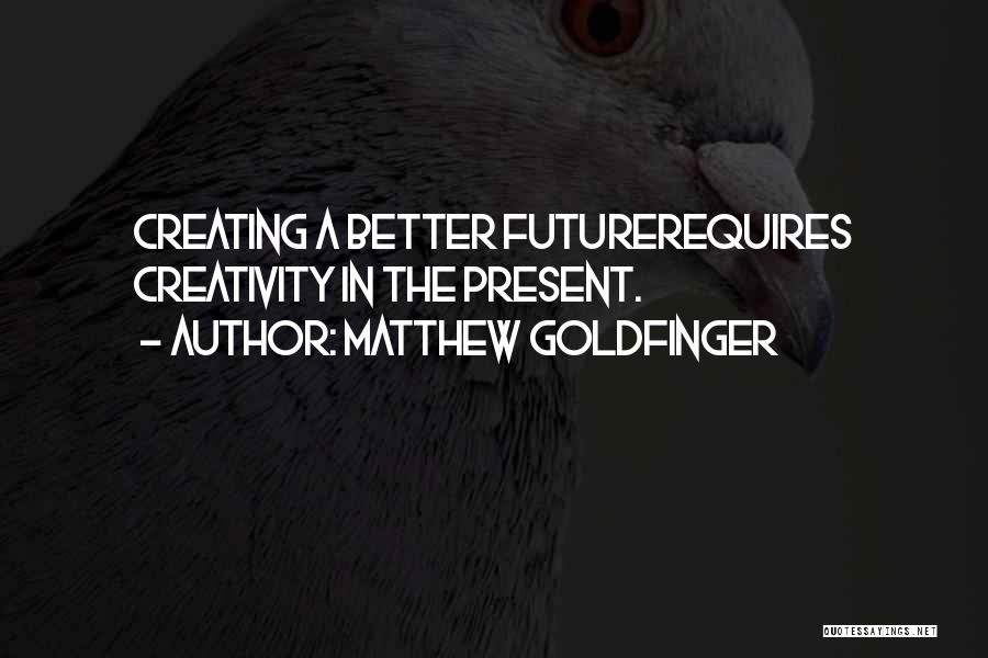 Matthew Goldfinger Quotes 823642
