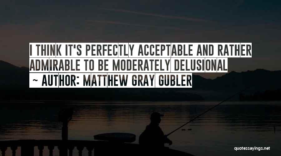 Matthew Gray Gubler Quotes 1083171