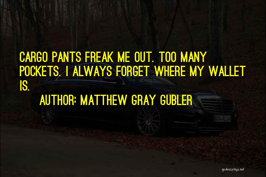Matthew Gray Gubler Quotes 1187868