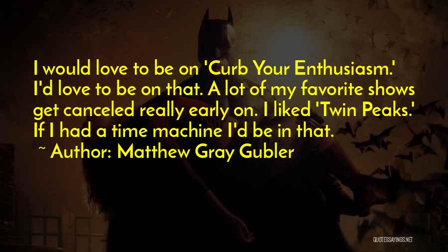 Matthew Gray Gubler Quotes 1797226