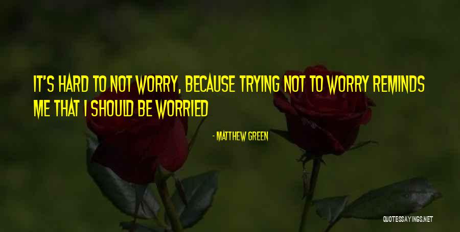 Matthew Green Quotes 450240 Matthew Green Quotes 450240