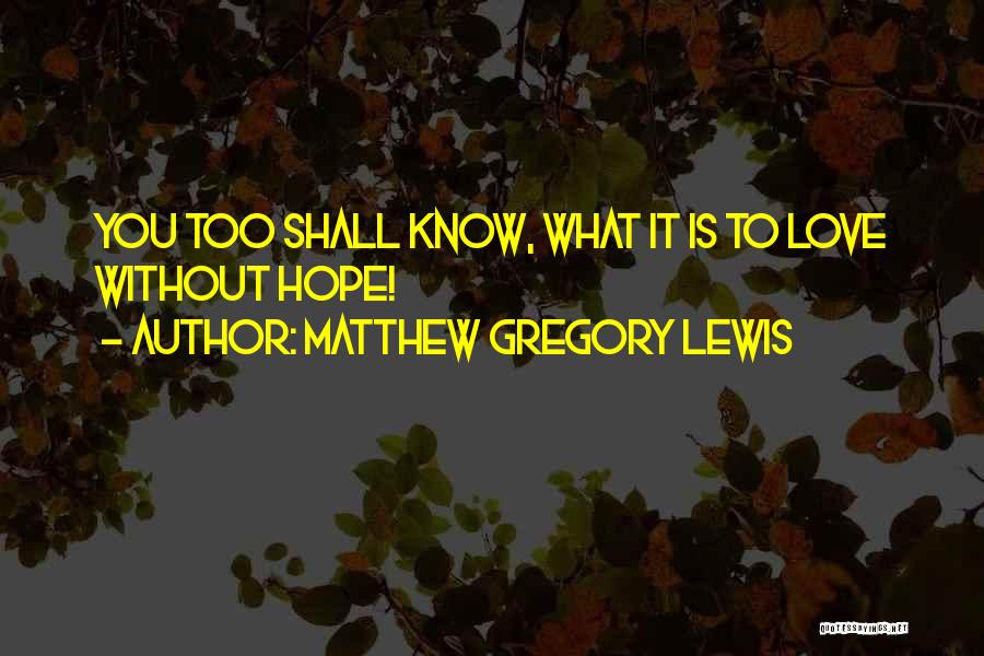 Matthew Gregory Lewis Quotes 1763435