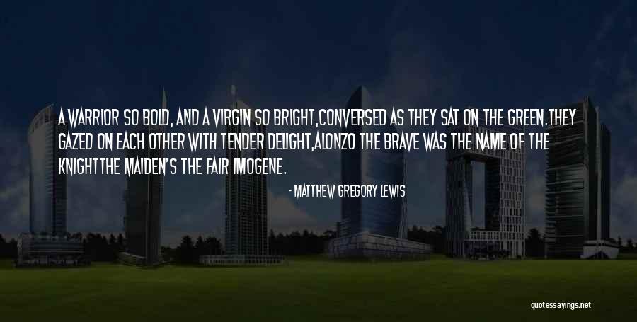 Matthew Gregory Lewis Quotes 213562 Matthew Gregory Lewis Quotes 213562