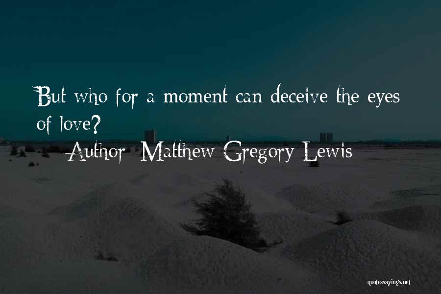 Matthew Gregory Lewis Quotes 321638