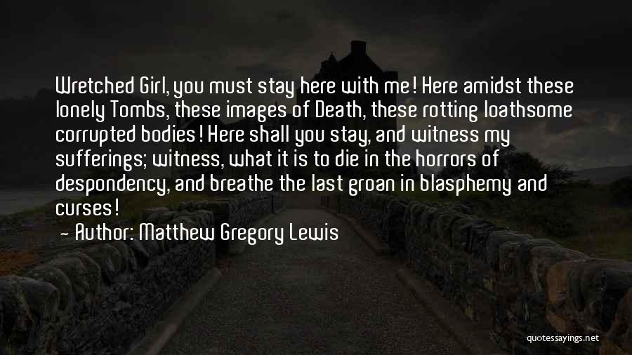 Matthew Gregory Lewis Quotes 726914