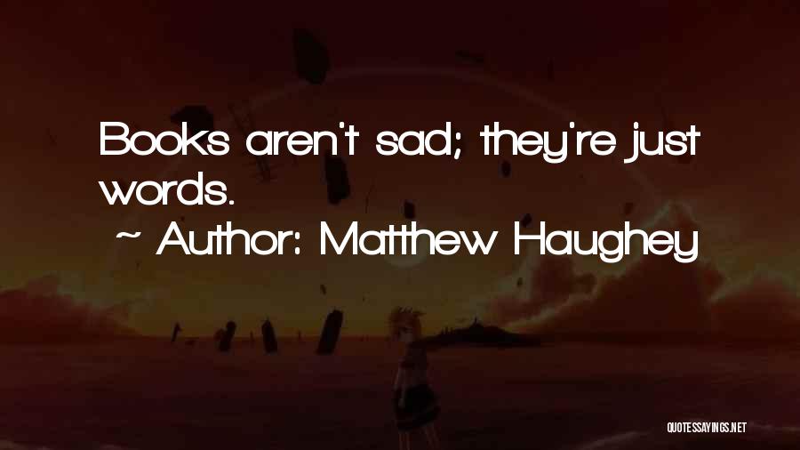 Matthew Haughey Quotes 1121442