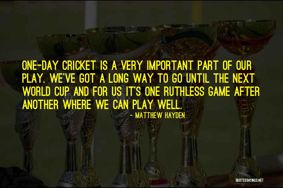 Matthew Hayden Quotes 1683784 Matthew Hayden Quotes 1683784