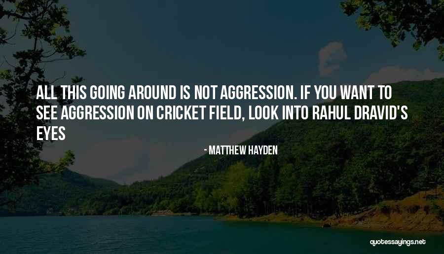 Matthew Hayden Quotes 716825 Matthew Hayden Quotes 716825
