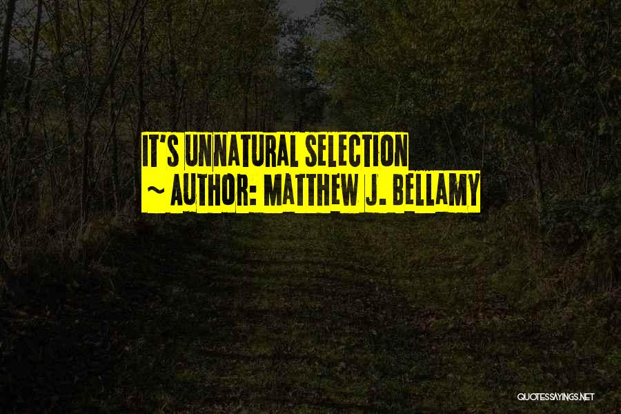 Matthew J. Bellamy Quotes 1067913