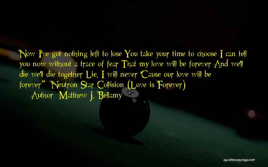 Matthew J. Bellamy Quotes 1261617