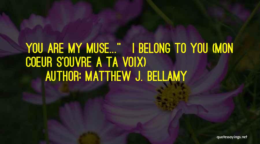 Matthew J. Bellamy Quotes 1634513