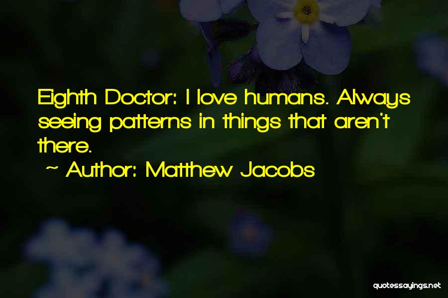 Matthew Jacobs Quotes 577929