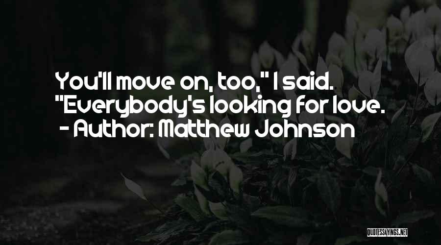Matthew Johnson Quotes 1250573
