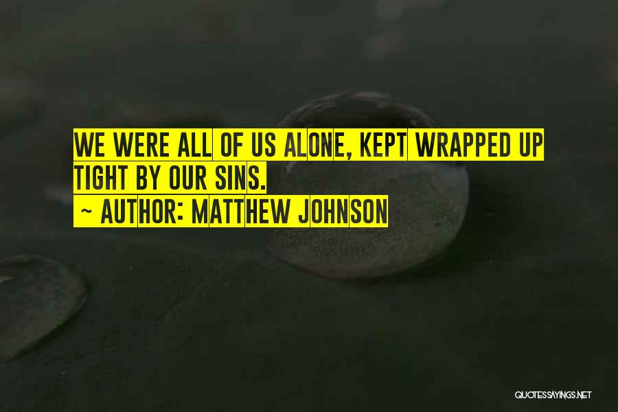 Matthew Johnson Quotes 2219534