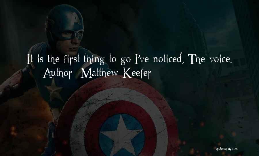 Matthew Keefer Quotes 1998654