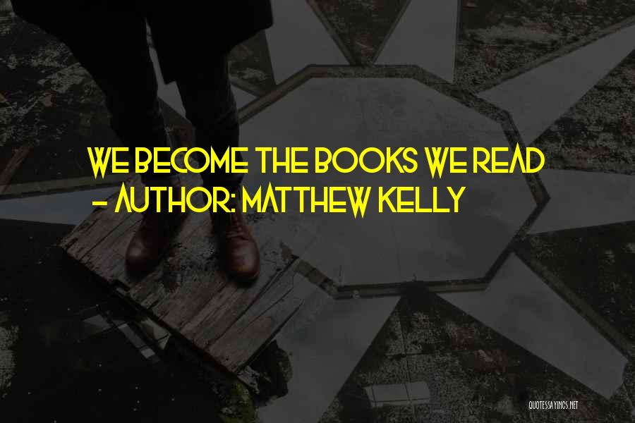 Matthew Kelly Quotes 1476438