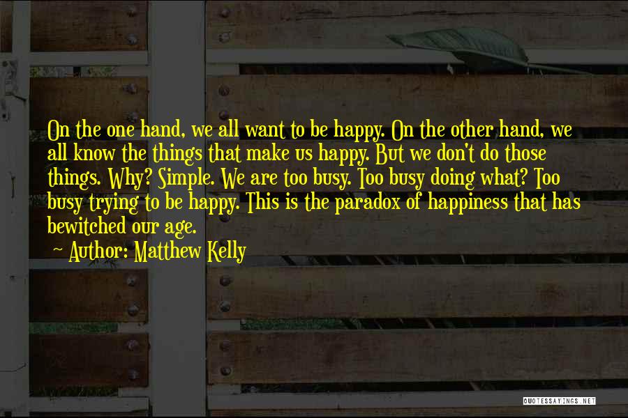 Matthew Kelly Quotes 1726298
