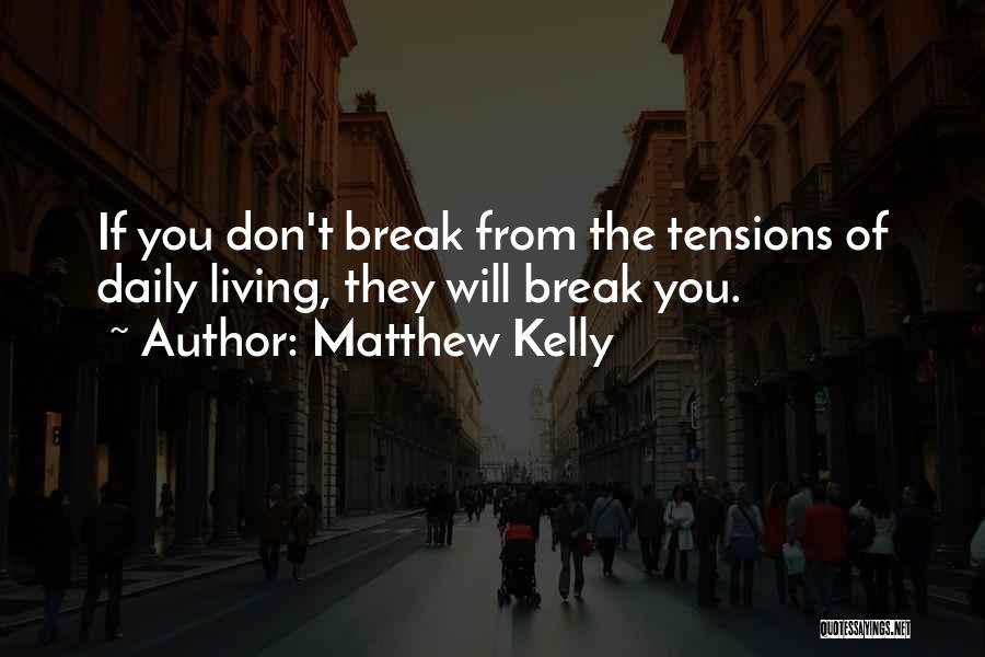 Matthew Kelly Quotes 713397