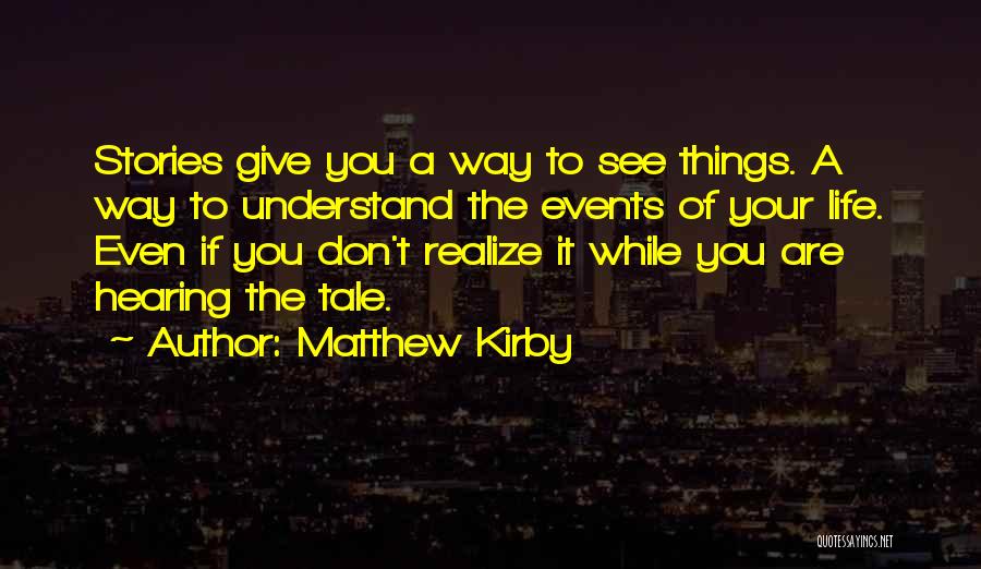 Matthew Kirby Quotes 887668