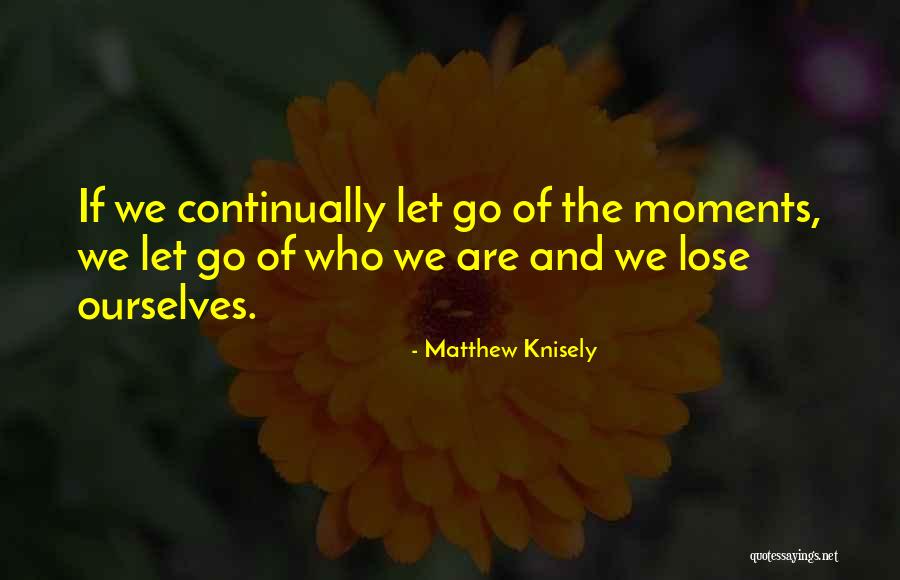 Matthew Knisely Quotes 537313