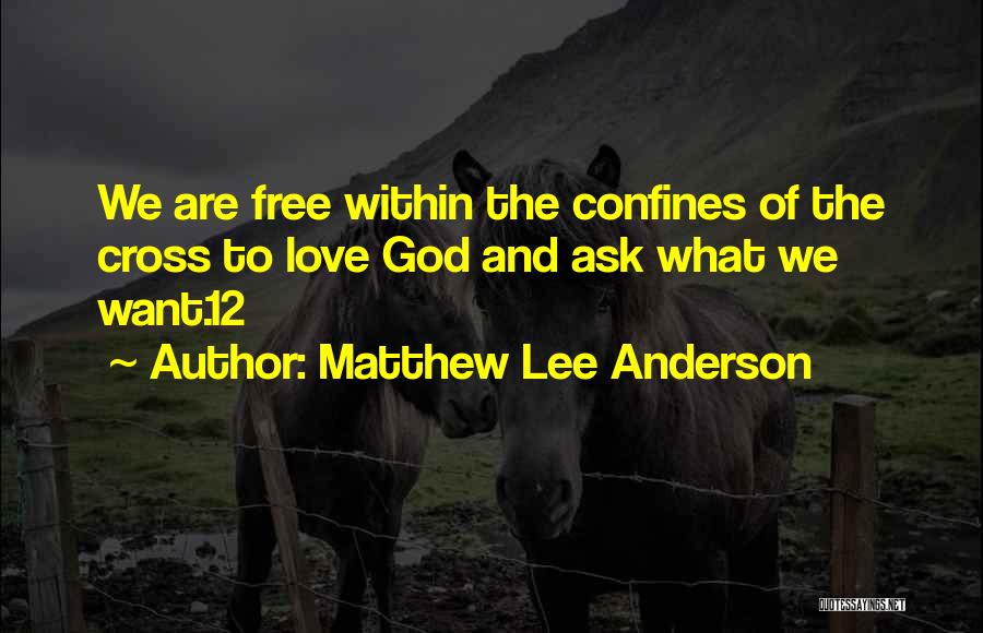 Matthew Lee Anderson Quotes 219085 Matthew Lee Anderson Quotes 219085