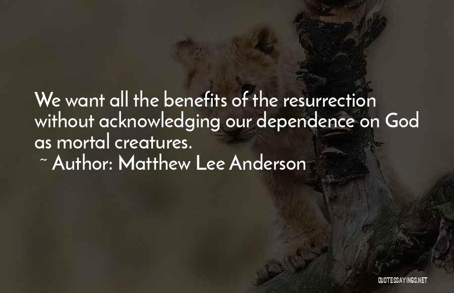 Matthew Lee Anderson Quotes 299312 Matthew Lee Anderson Quotes 299312