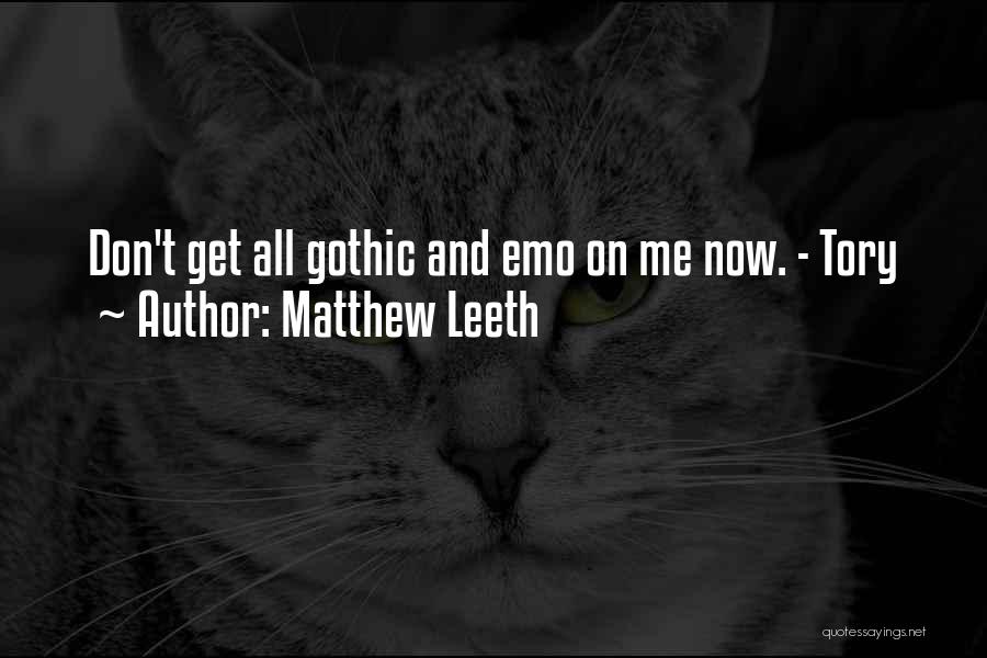 Matthew Leeth Quotes 1340837