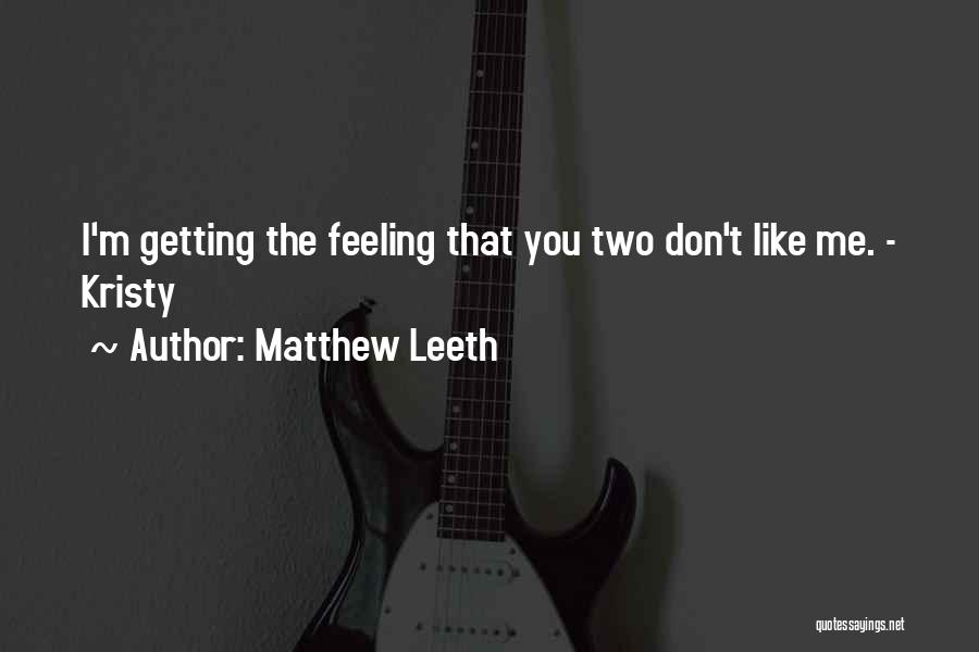 Matthew Leeth Quotes 1891551