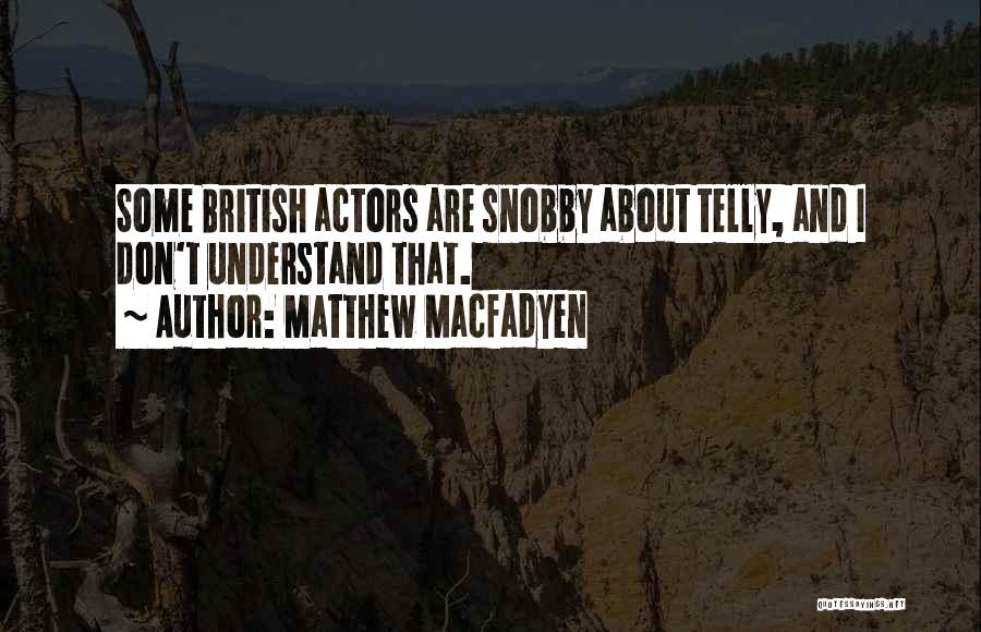 Matthew Macfadyen Quotes 1329159