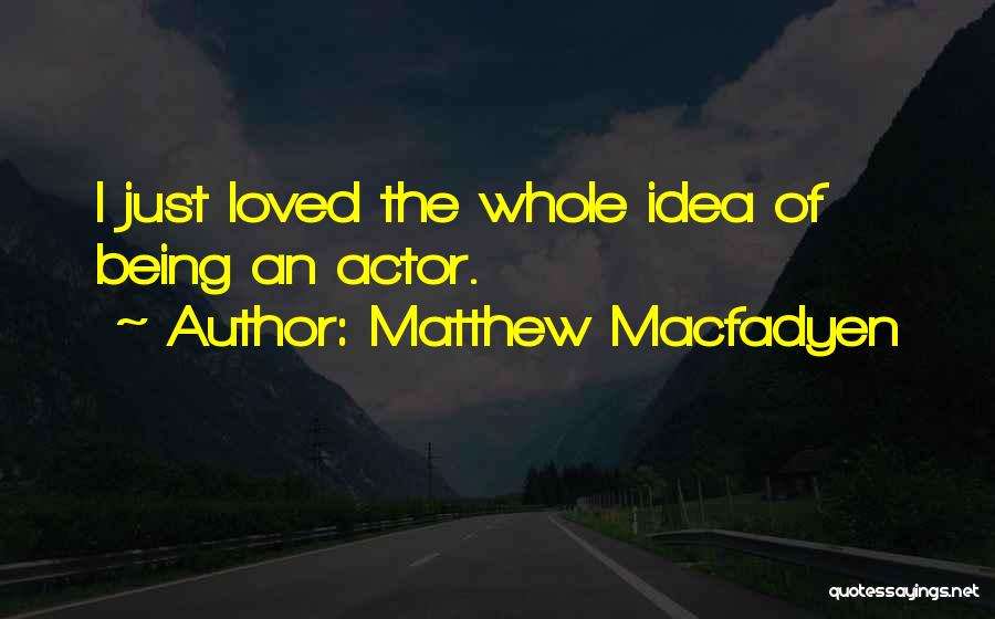 Matthew Macfadyen Quotes 1648682