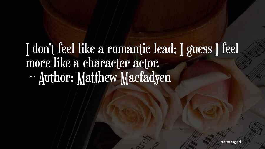 Matthew Macfadyen Quotes 2126565