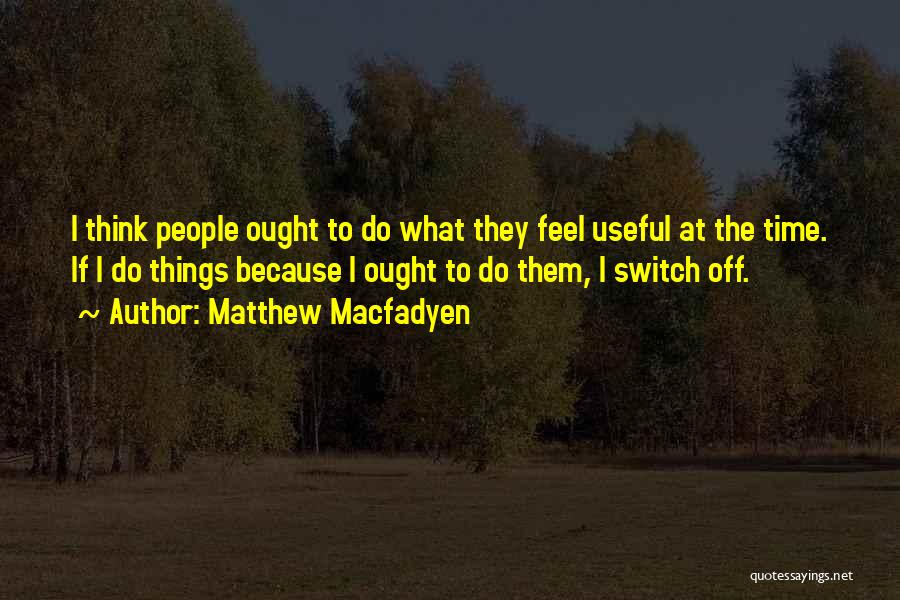 Matthew Macfadyen Quotes 829920